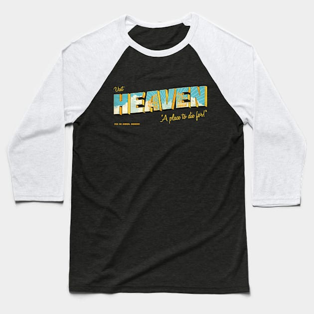Visit Heaven Baseball T-Shirt by rodrigobhz